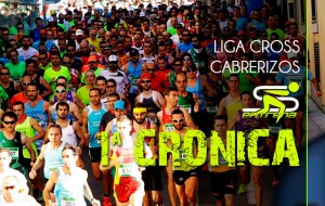 CRÓNICA PRIMER CROSS DE LA LIGA DE CABRERIZOS